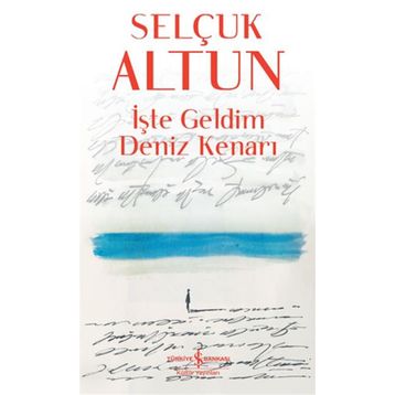 İşte Geldim Deniz Kenarı - Selçuk Altun