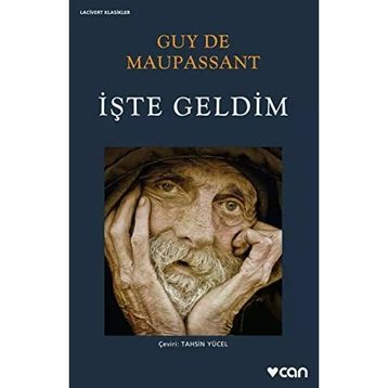 İşte Geldim - Guy De Maupassant
