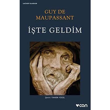 İşte Geldim - Guy De Maupassant