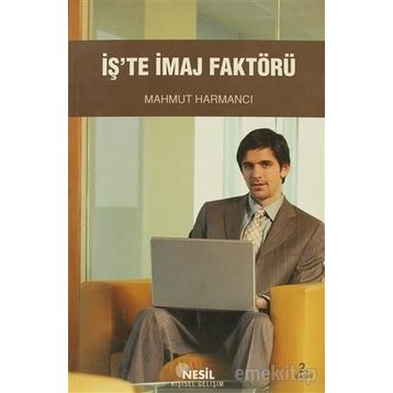 İŞ`TE İMAJ FAKTÖRÜ - MAHMUT HARMANCI