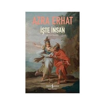 İşte İnsan (Ecce Homo) - Azra Erhat