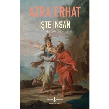 İşte İnsan (Ecce Homo) - Azra Erhat