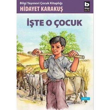İŞTE O ÇOCUK - GENEL