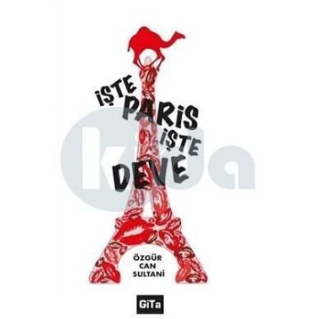 İşte Paris, Deve - Özgür Can Sultani