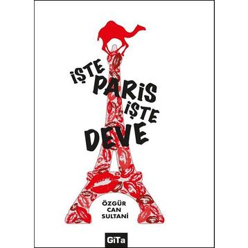 İşte Paris, Deve - Özgür Can Sultani