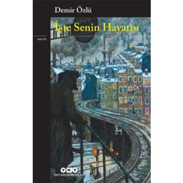 İşte Senin Hayatın - Demir Özlü