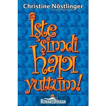 İşte Şimdi Hapı Yuttum! - Christine Nöstlinger
