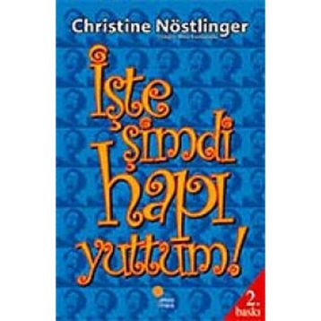 İşte Şimdi Hapı Yuttum! - Christine Nöstlinger