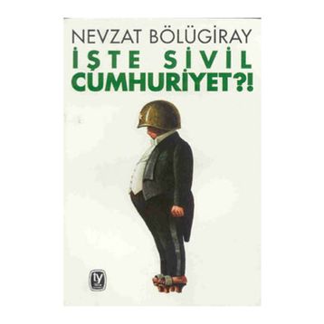İŞTE SIVIL CUMHURIYET?! - GENEL