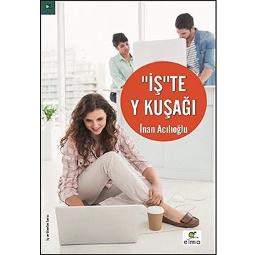 İş’te Y Kuşağı - İnan Acılıoğlu