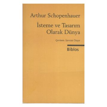 İsteme ve Tasarım Olarak Dünya - Arthur Schopenhauer