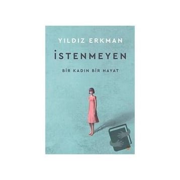 İstenmeyen - Yıldız Erkman