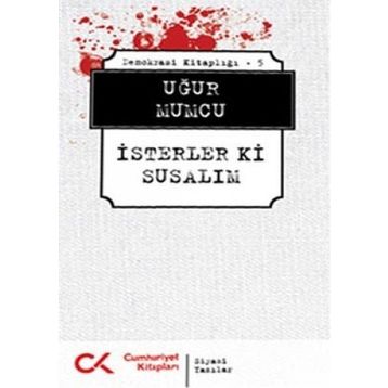 İSTERLER KI SUSALIM - UĞUR MUMCU