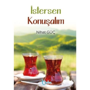 İstersen Konuşalım Nihat Güç