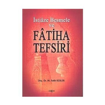 İstiaze Besmele ve Fatiha Tefsiri - M. Fatih Kesler
