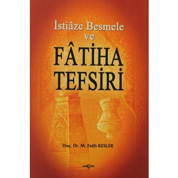 İstiaze Besmele ve Fatiha Tefsiri - M. Fatih Kesler