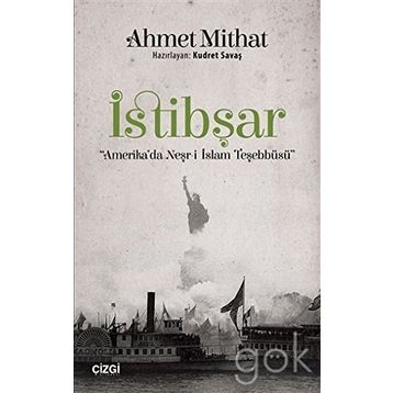 İstibşar-Amerika'da Neşr-i İslam Teşebbüsü / Ahmet Mithat