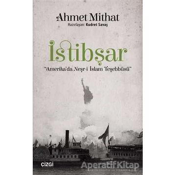 İstibşar-Amerika'da Neşr-i İslam Teşebbüsü / Ahmet Mithat