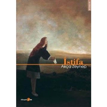 İSTİFA - AKÇA ZEYNEP