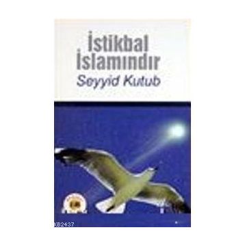 İSTİKBÂL İSLÂMINDIR - SEYYID KUTUB