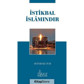 İSTİKBÂL İSLÂMINDIR - SEYYID KUTUB