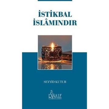 İSTİKBÂL İSLÂMINDIR - SEYYID KUTUB