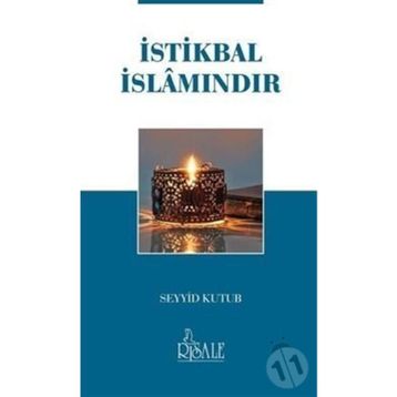 İSTİKBÂL İSLÂMINDIR - SEYYID KUTUB