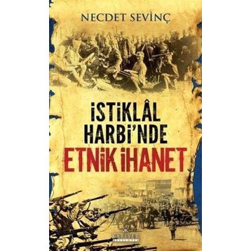 İSTİKLAL HARBI'NDE ETNIK İHANET - NECDET SEVİNÇ
