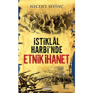 İSTİKLAL HARBI'NDE ETNIK İHANET - NECDET SEVİNÇ