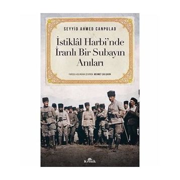 İstiklal Harbi'nde İranlı Bir Subayın Anıları