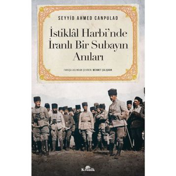 İstiklal Harbi'nde İranlı Bir Subayın Anıları