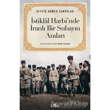 İstiklal Harbi'nde İranlı Bir Subayın Anıları