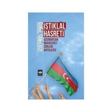 İstiklal Hasreti - Azerbaycan Muhaceret Şiirleri Antolojisi - Kolektif