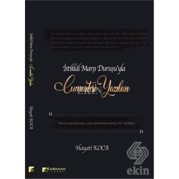 İstiklal Marşı Duruşu'yla Cumartesi Yazıları - Hayati Koca