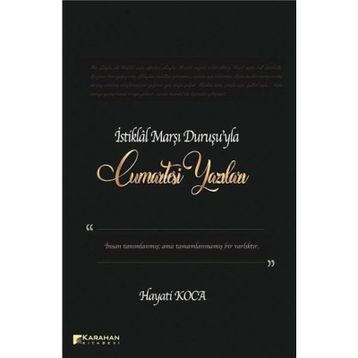 İstiklal Marşı Duruşu'yla Cumartesi Yazıları - Hayati Koca