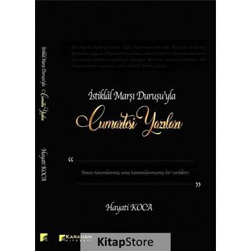 İstiklal Marşı Duruşu'yla Cumartesi Yazıları - Hayati Koca