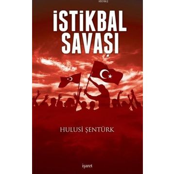 İstiklal Savaşı - Hulusi Şentürk