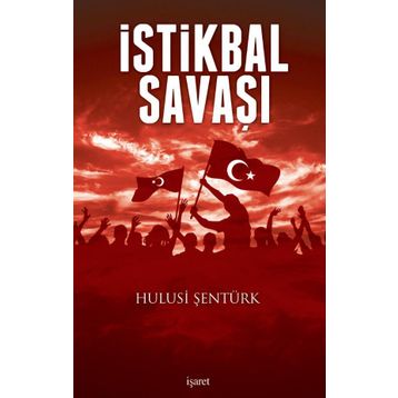 İstiklal Savaşı - Hulusi Şentürk
