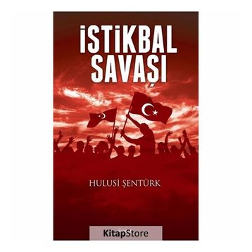 İstiklal Savaşı - Hulusi Şentürk