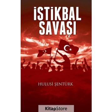 İstiklal Savaşı - Hulusi Şentürk