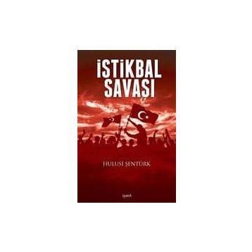 İstiklal Savaşı - Hulusi Şentürk