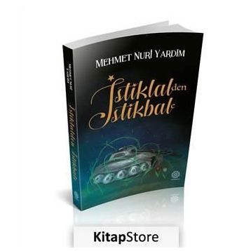 İstiklal’den İstikbale - Mehmet Nuri Yardım