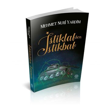 İstiklal’den İstikbale - Mehmet Nuri Yardım