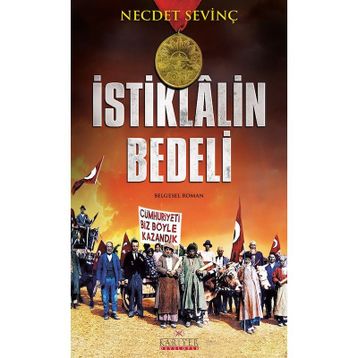 İstiklalin Bedeli - Necdet Sevinç