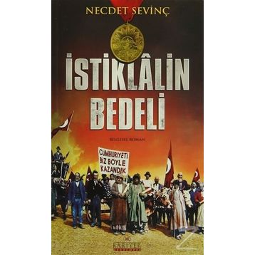 İstiklalin Bedeli - Necdet Sevinç