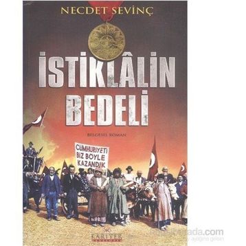 İstiklalin Bedeli - Necdet Sevinç