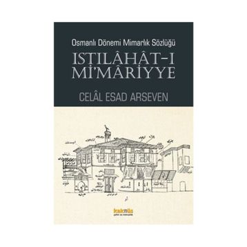 Istılahat - ı Mi’mariyye - Celal Esad Arseven