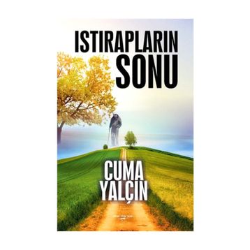 Istırapların Sonu - Cuma Yalçın