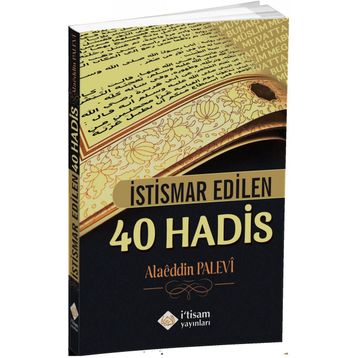 İstismar Edilen 40 Hadis - Alaaddin Palevi