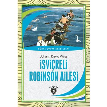 İsviçreli Robinson Ailesi - Johann David Wyss